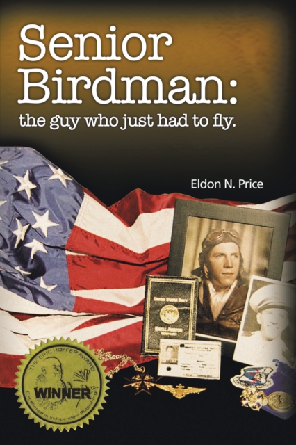 Senior Birdman : The Guy Who Just Had to Fly., EPUB eBook