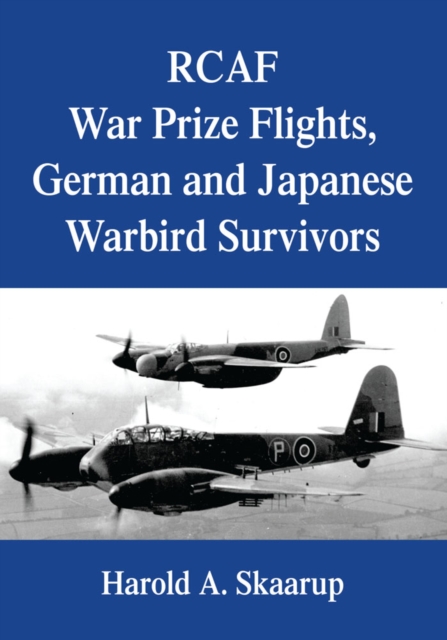 Rcaf War Prize Flights, German and Japanese Warbird Survivors, EPUB eBook