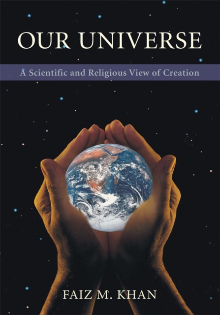 Our Universe : <Br><Br><Br><Br>A Scientific <Br>And Religious View of Creation, EPUB eBook