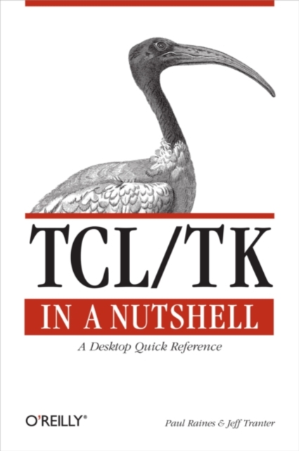 Tcl/Tk in a Nutshell : A Desktop Quick Reference, PDF eBook