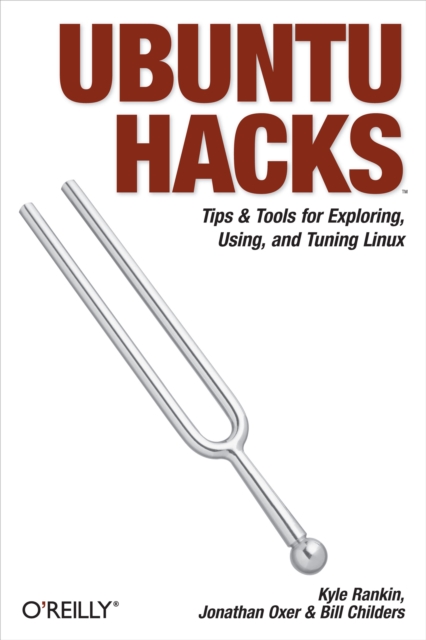 Ubuntu Hacks : Tips & Tools for Exploring, Using, and Tuning Linux, EPUB eBook