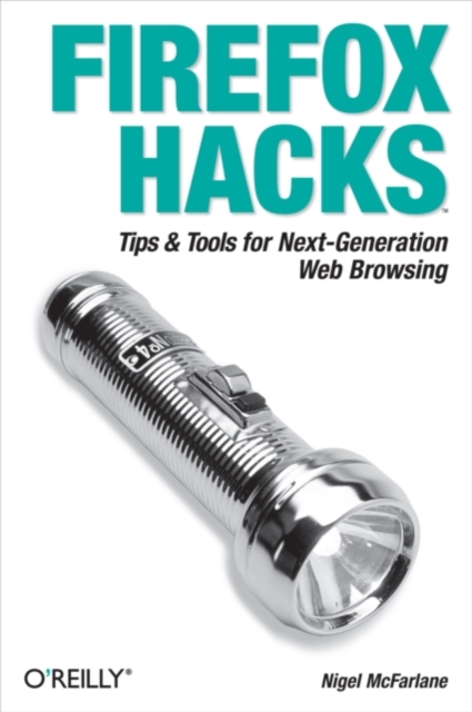 Firefox Hacks : Tips & Tools for Next-Generation Web Browsing, EPUB eBook