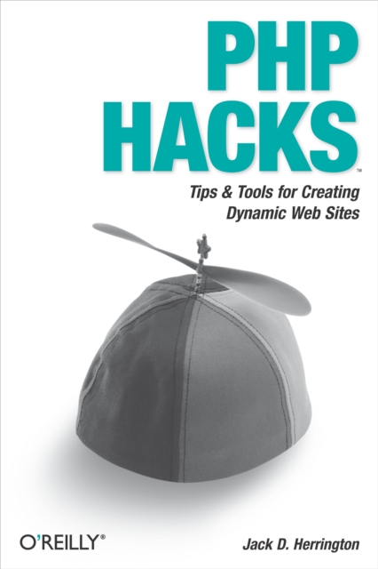 PHP Hacks : Tips & Tools For Creating Dynamic Websites, EPUB eBook