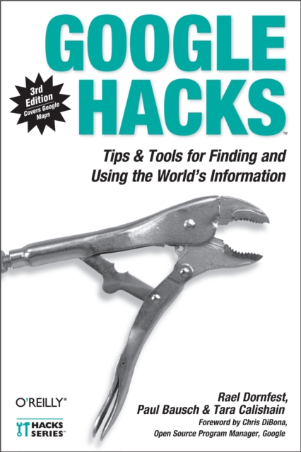 Google Hacks : Tips & Tools for Finding and Using the World's Information, EPUB eBook