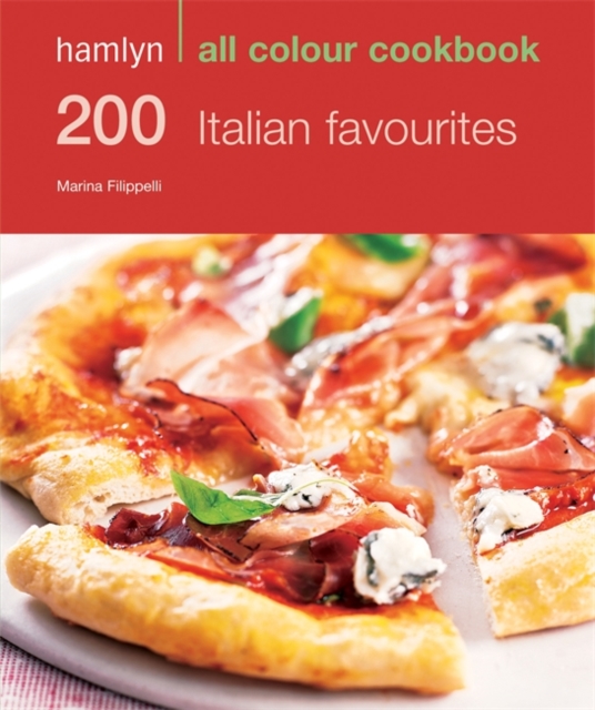 Hamlyn All Colour Cookery: 200 Italian Favourites : Hamlyn All Colour Cookbook, EPUB eBook