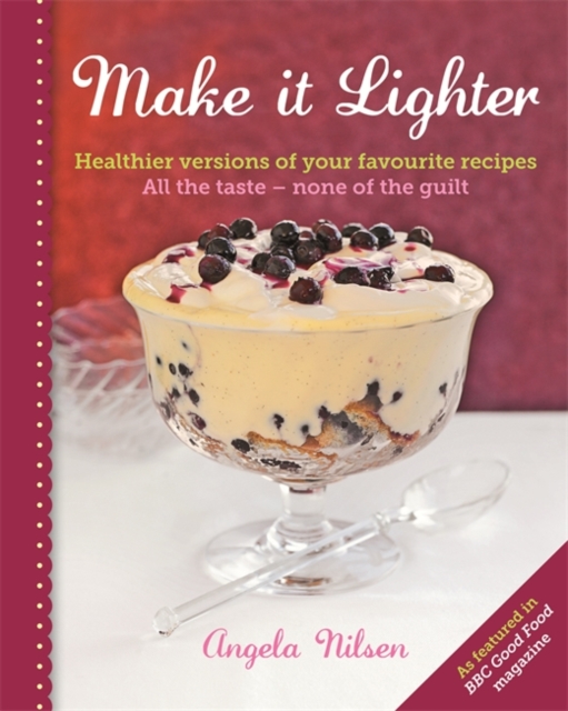 Make it Lighter : Healthier Versions of Your Favourite Recipes, EPUB eBook