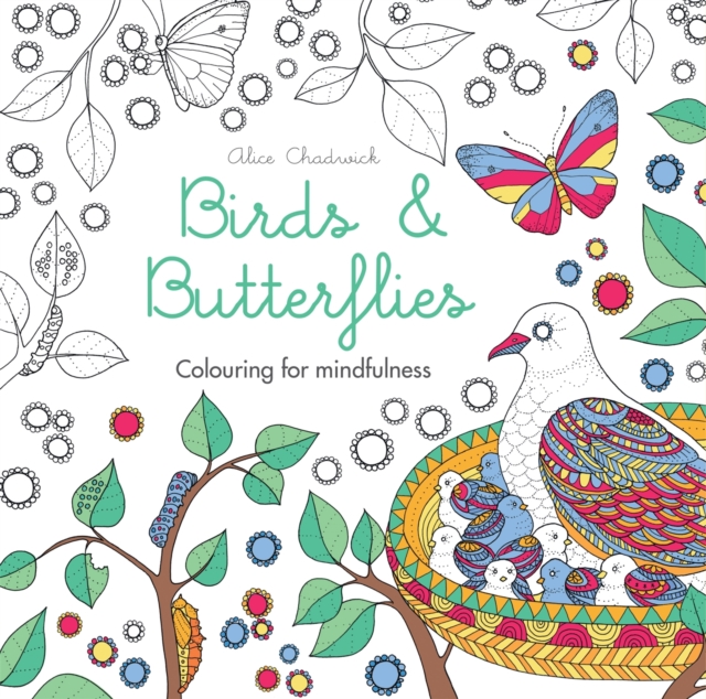 Birds & Butterflies : Colouring for mindfulness, Paperback / softback Book