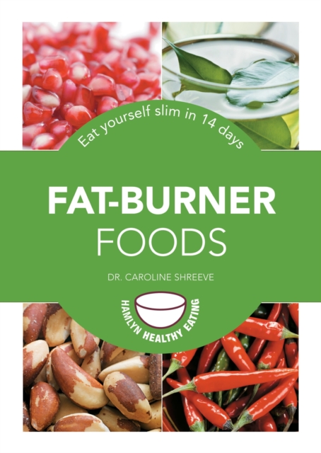 Fat-Burner Foods : Eat yourself slim in 14 days, EPUB eBook