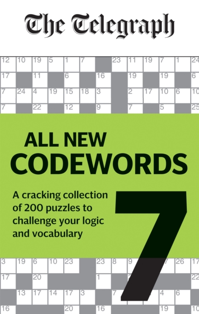 Telegraph: All New Codewords Volume 7 : A cracking collection of over 200 puzzles to challenge your logic and vocabulary, Paperback / softback Book