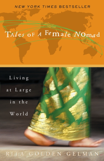 Tales of a Female Nomad : Living at Large in the World, Paperback / softback Book