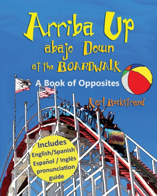 Arriba Up, Abajo Down at the Boardwalk : A Picture Book of Opposites, EPUB eBook