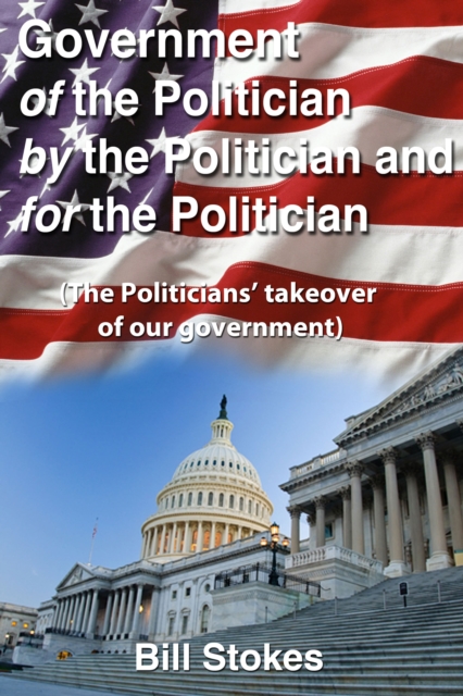 Government Of the Politician By the Politician For the Politician, EPUB eBook