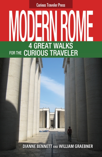 Modern Rome, 4 Great Walks for the Curious Traveler, EPUB eBook