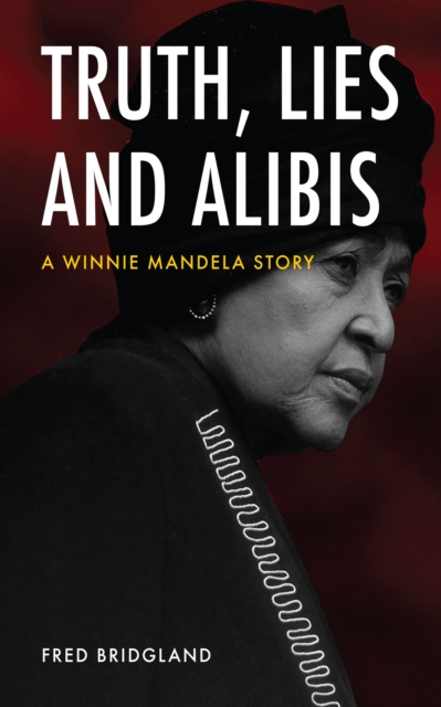 Truth, Lies and Alibis : A Winnie Mandela story, EPUB eBook
