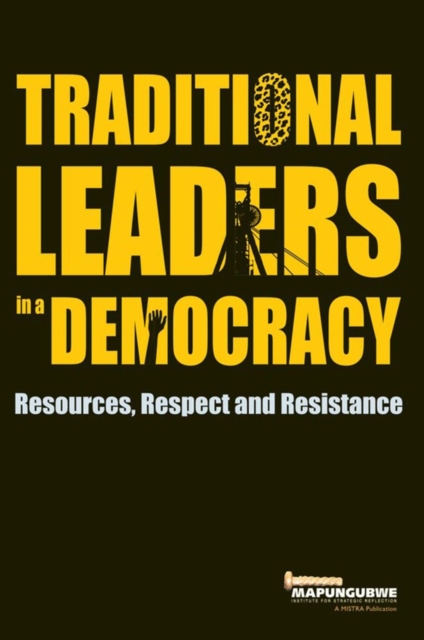 Traditional Leaders in a Democracy : Resources, Respect and Resistance, EPUB eBook
