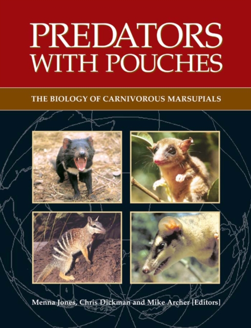 Predators with Pouches : The Biology of Carnivorous Marsupials, PDF eBook