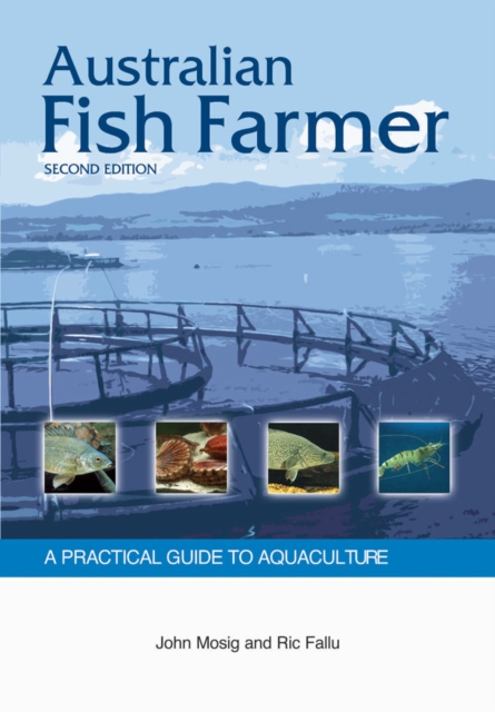 Australian Fish Farmer : A Practical Guide to Aquaculture, PDF eBook