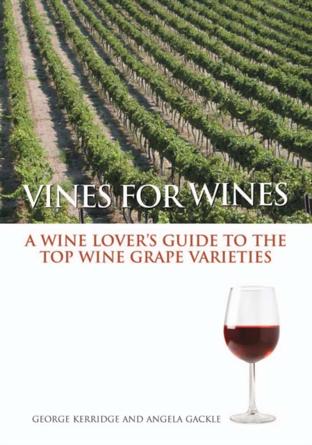 Vines for Wines : A Wine Lover's Guide to the Top Wine Grape Varieties, PDF eBook