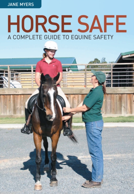Horse Safe : A Complete Guide to Equine Safety, PDF eBook