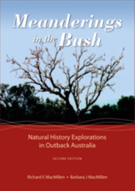 Meanderings in the Bush : Natural History Explorations in Outback Australia, PDF eBook
