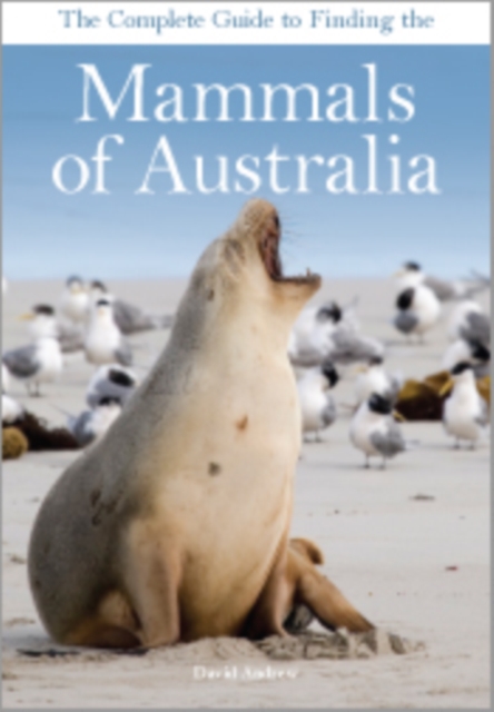 The Complete Guide to Finding the Mammals of Australia, PDF eBook