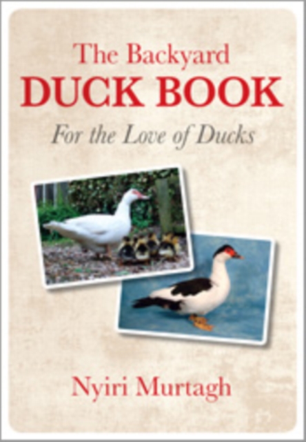 The Backyard Duck Book : For the Love of Ducks, EPUB eBook