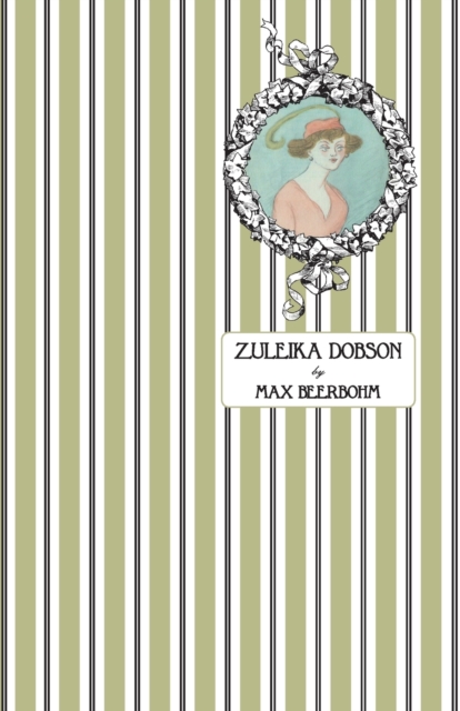 Zuleika Dobson : Or, An Oxford Love Story, Paperback / softback Book