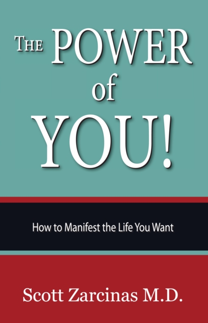 The Power Of You How To Manifest The Life You Want Scott Zarcinas