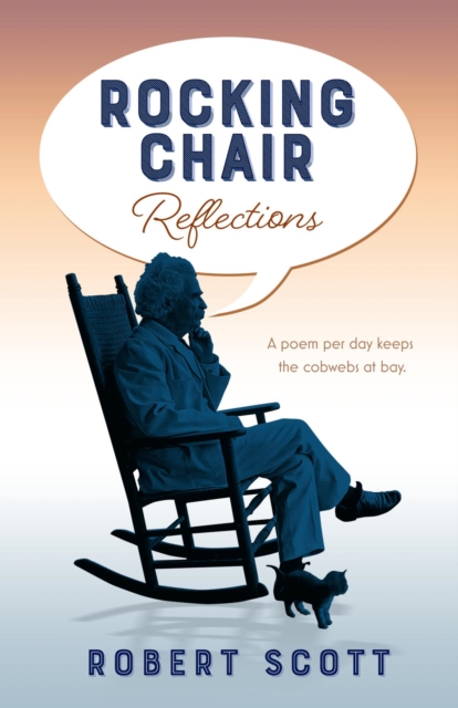 Rocking Chair Reflections : A poem per day keeps the cobwebs at bay, EPUB eBook