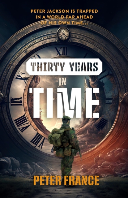 Thirty Years in Time : Peter Jackson is trapped in a world far ahead of his own time..., EPUB eBook