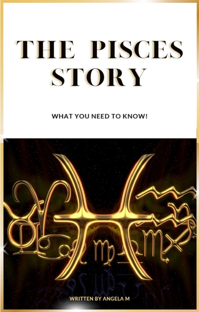 The Pisces Story : What you need to know, EPUB eBook