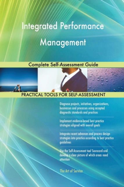 Integrated Performance Management Complete Self-Assessment Guide, Paperback / softback Book