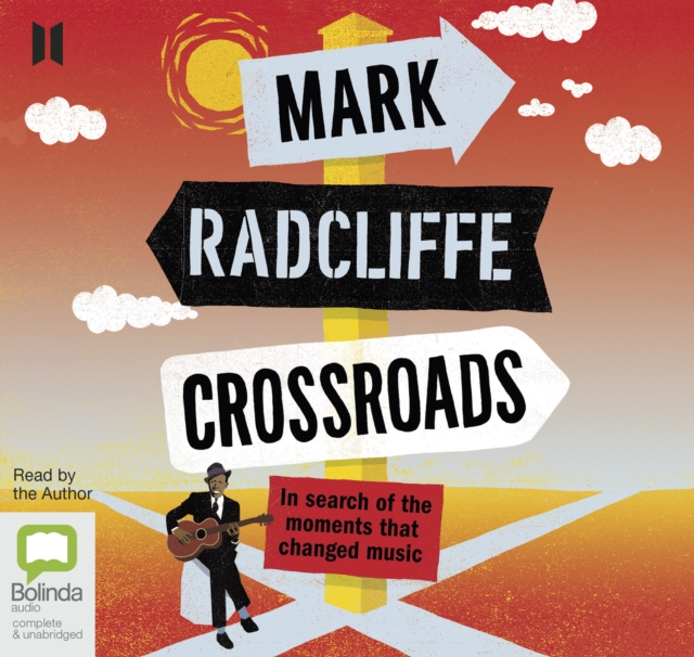 Crossroads : In Search of the Moments that Changed Music, CD-Audio Book