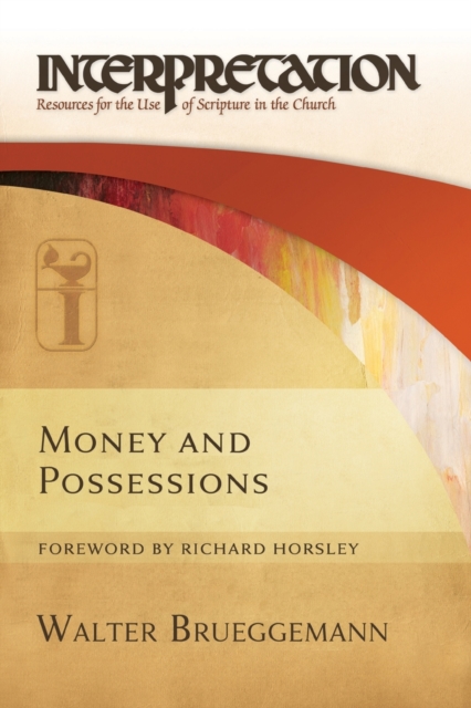 Money and Possessions : Interpretation: Resources for the Use of Scripture in the Church, Paperback / softback Book