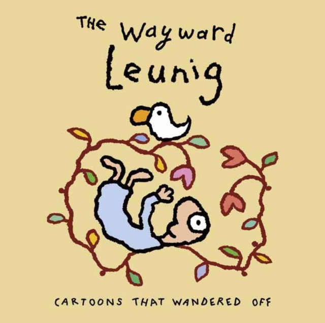 Wayward Leunig,The : Cartoons That Wandered Off, Hardback Book