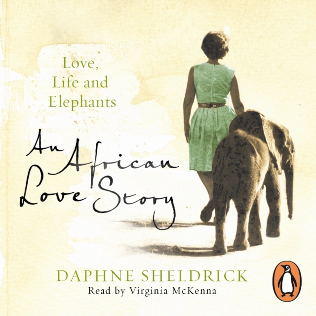 An African Love Story : Love, Life and Elephants, eAudiobook MP3 eaudioBook