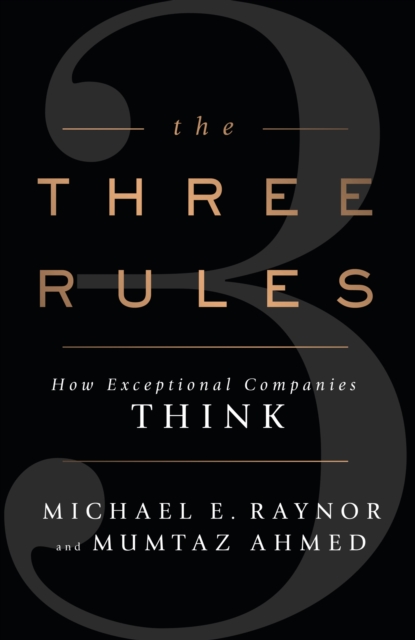 The Three Rules : How Exceptional Companies Think, EPUB eBook