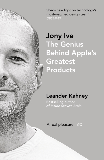 Jony Ive : The Genius Behind Apple's Greatest Products, Paperback / softback Book
