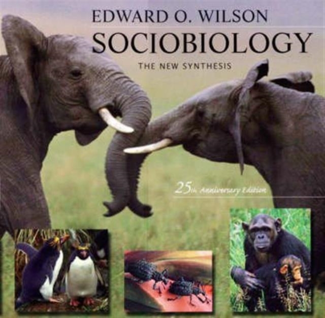 Sociobiology : The New Synthesis, Twenty-Fifth Anniversary Edition, Paperback / softback Book