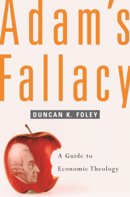 Adam’s Fallacy : A Guide to Economic Theology, PDF eBook