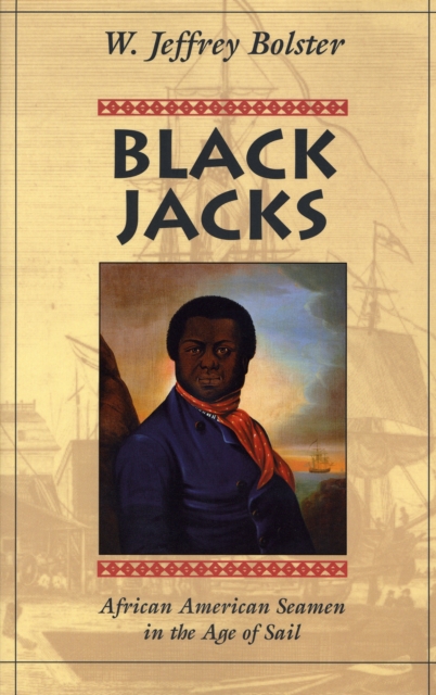 Black Jacks : African American Seamen in the Age of Sail, PDF eBook