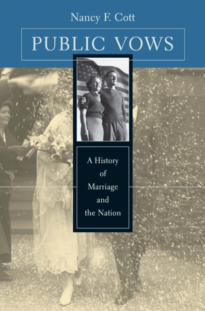 Public Vows : A History of Marriage and the Nation, PDF eBook