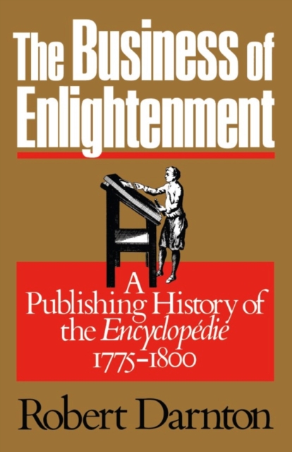 The Business of Enlightenment : A Publishing History of the <i>Encyclopedie</i>, 1775–1800, PDF eBook