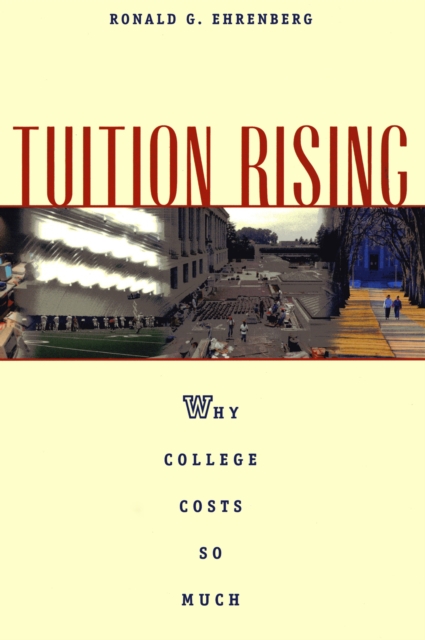 Tuition Rising : Why College Costs So Much, With a New Preface, PDF eBook