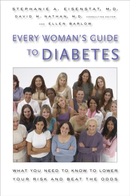 Every Woman's Guide to Diabetes : What You Need to Know to Lower Your Risk and Beat the Odds, PDF eBook