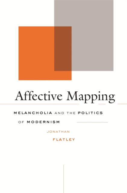 Affective Mapping : Melancholia and the Politics of Modernism, PDF eBook