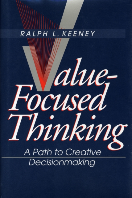 Value-Focused Thinking : A Path to Creative Decisionmaking, PDF eBook
