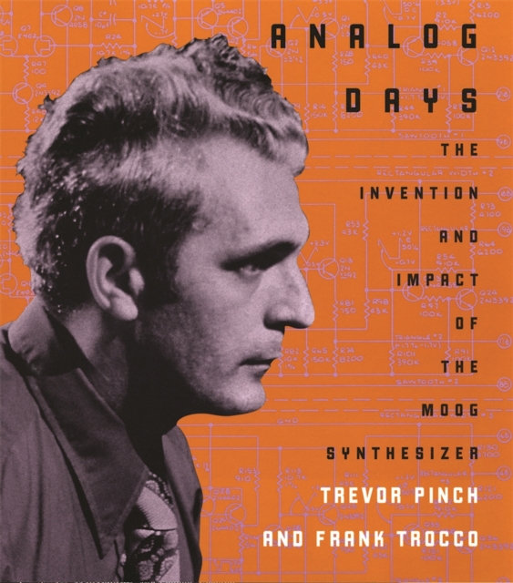 Analog Days : The Invention and Impact of the Moog Synthesizer, PDF eBook