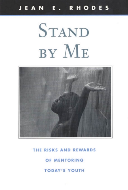 Stand by Me : The Risks and Rewards of Mentoring Today's Youth, PDF eBook