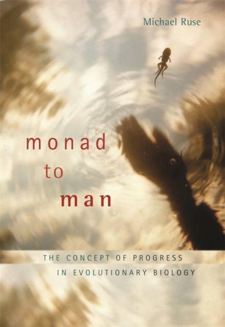 Monad to Man : The Concept of Progress in Evolutionary Biology, PDF eBook